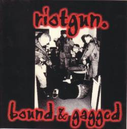 Riotgun : Bound & Gagged